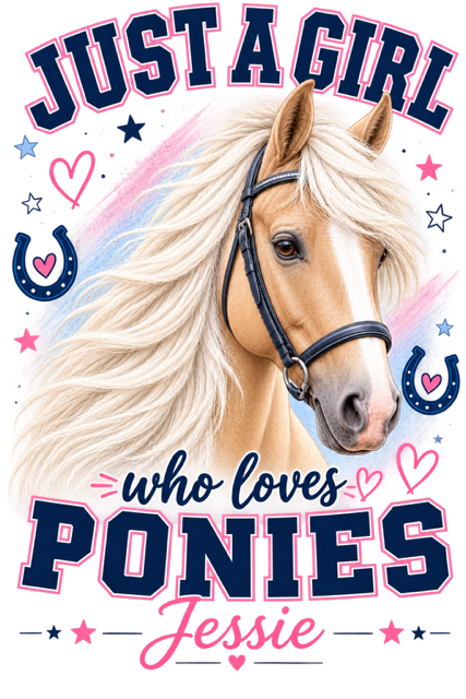 Personalised Just A Girl Who Loves Ponies T-Shirt - Girls Horse Riding, Pony Club & Equestrian Gift